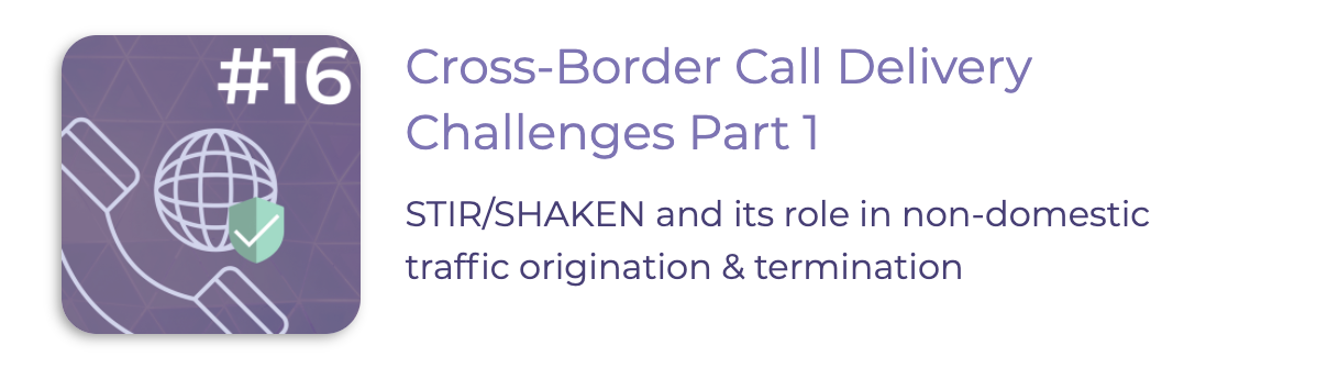 Cross-Border Call Delivery Challenges Part 1; Podcast Episode